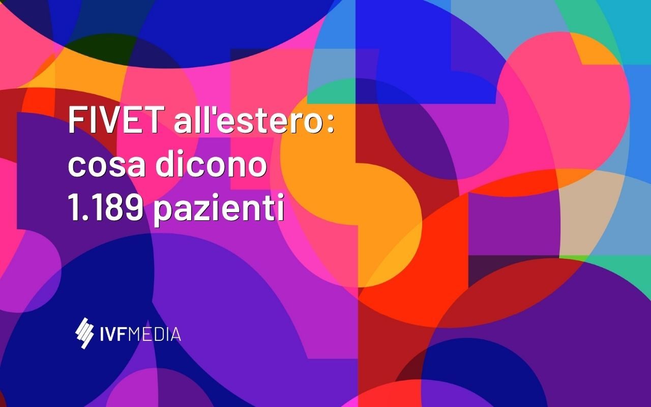 FIVET all'estero: cosa dicono 1.189 pazienti